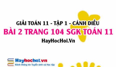 Giải bài 2 trang 104 Toán 11 tập 1 SGK Cánh Diều